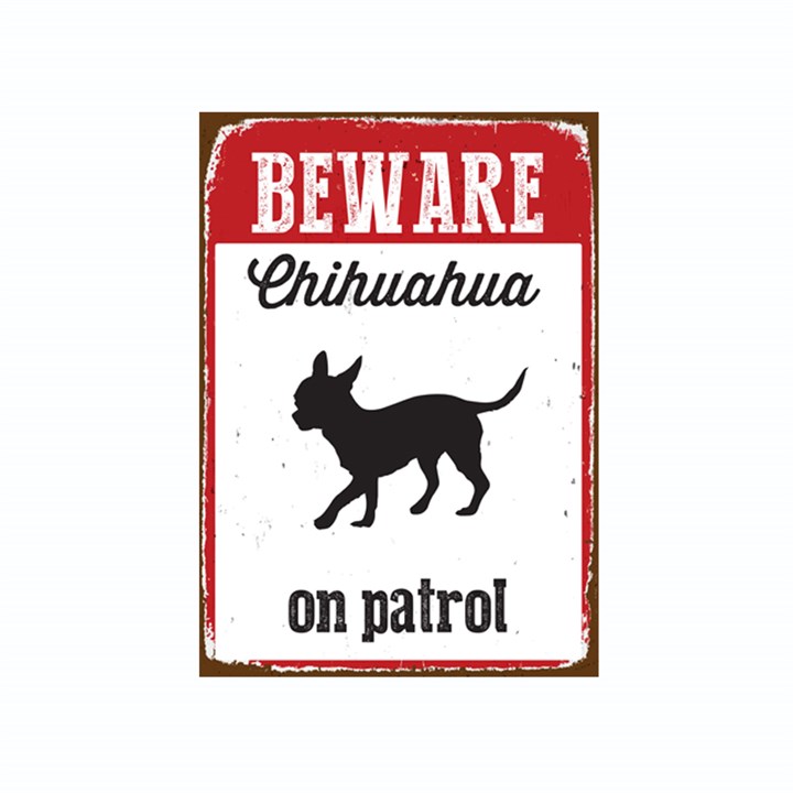 Beware Chihuahua On Patrol Tin Sign